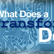 Read more about the article WHAT DOES A TRANSFORMER DO?